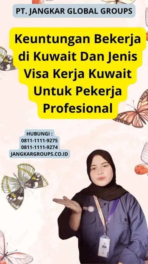 Keuntungan Bekerja di Kuwait Dan Jenis Visa Kerja Kuwait Untuk Pekerja Profesional