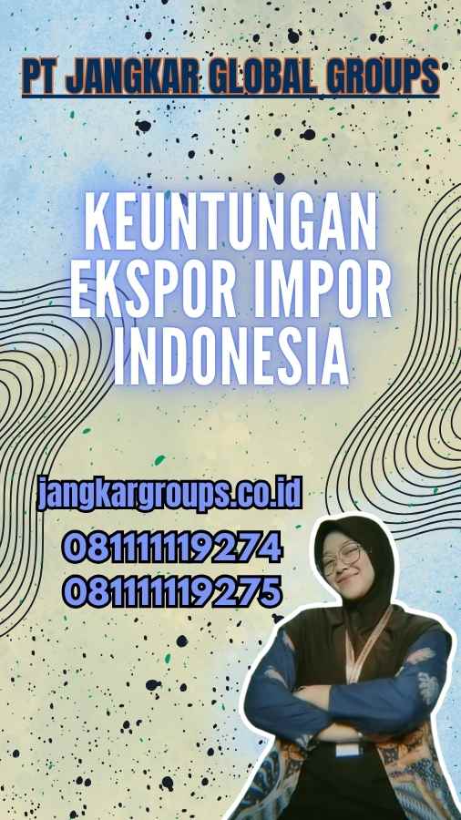 Keuntungan Import Export Indonesia