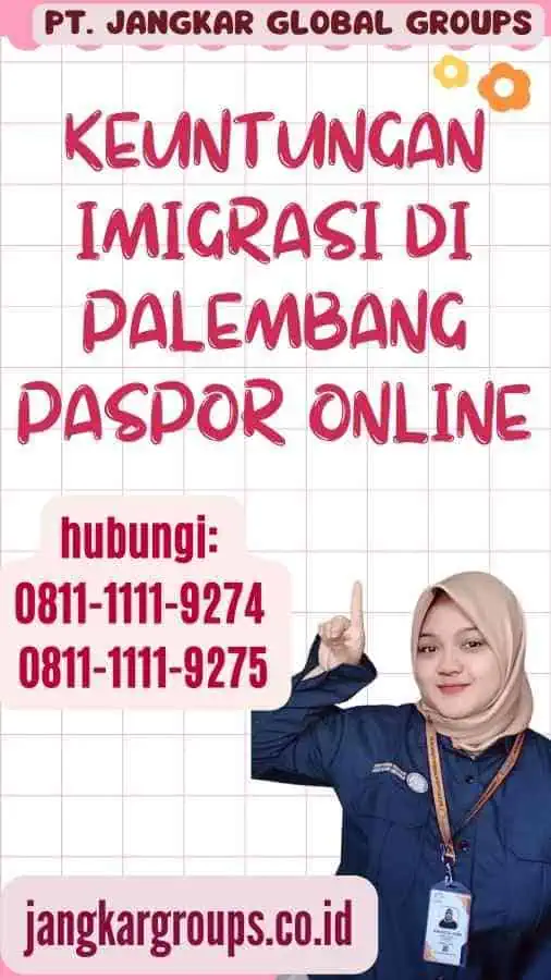 Keuntungan Imigrasi di Palembang Paspor Online