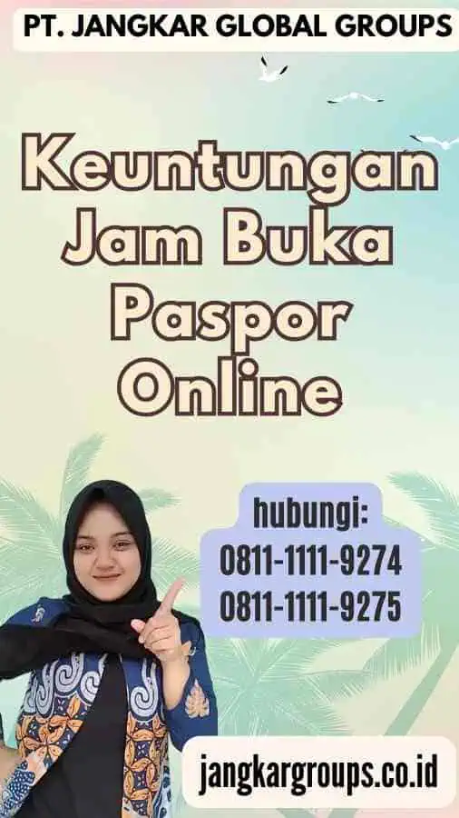 Keuntungan Jam Buka Paspor Online