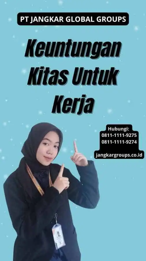 Keuntungan Kitas Untuk Kerja