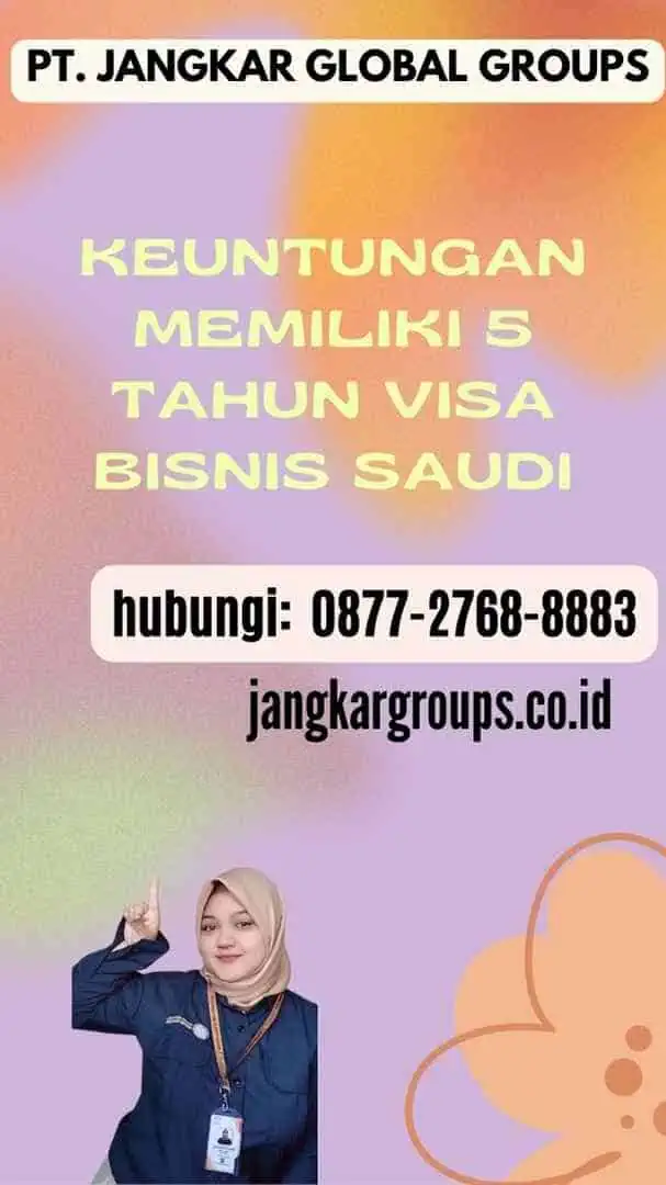 Keuntungan Memiliki 5 Tahun Visa Bisnis Saudi