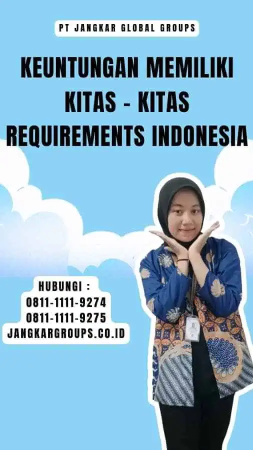 Keuntungan Memiliki Kitas - Kitas Requirements Indonesia