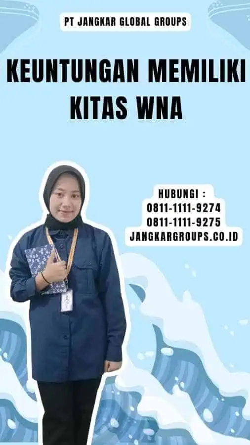 Keuntungan Memiliki Kitas WNA