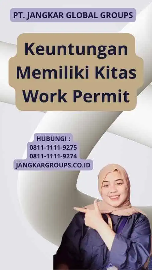 Keuntungan Memiliki Kitas Work Permit