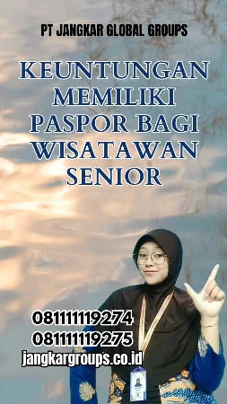 Keuntungan Memiliki Paspor bagi Wisatawan Senior