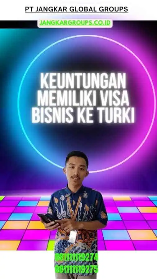 Keuntungan Memiliki Visa Bisnis ke Turki