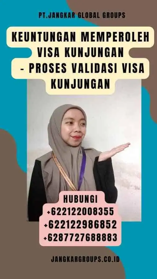 Keuntungan Memperoleh Visa Kunjungan - Proses Validasi Visa Kunjungan