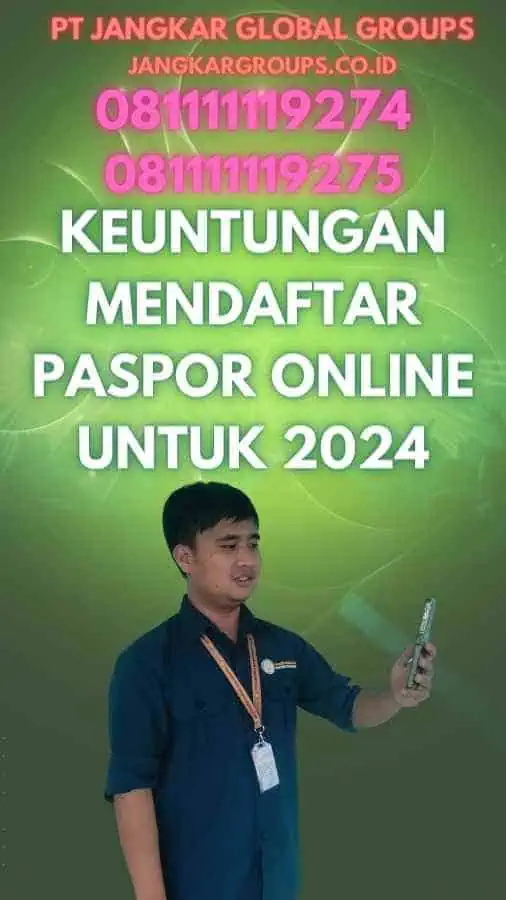 Keuntungan Mendaftar Paspor Online Untuk 2024