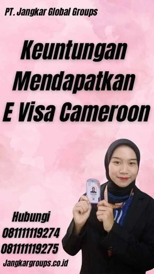 Keuntungan Mendapatkan E Visa Cameroon