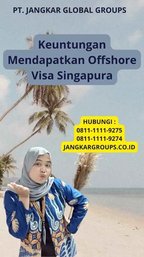 Keuntungan Mendapatkan Offshore Visa Singapura