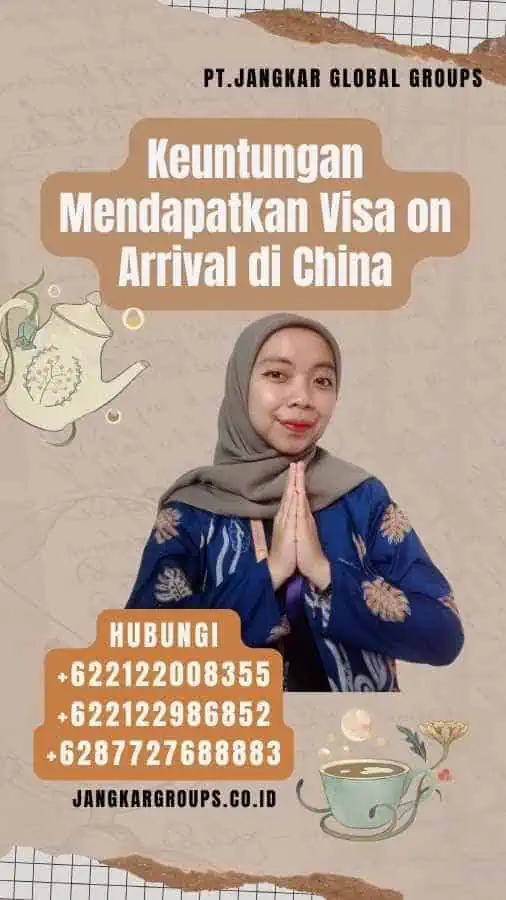 Keuntungan Mendapatkan Visa on Arrival di China