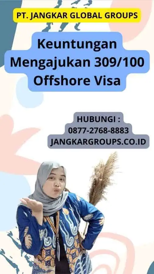 Keuntungan Mengajukan 309/100 Offshore Visa