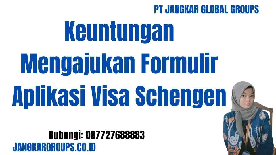 Keuntungan Mengajukan Formulir Aplikasi Visa Schengen