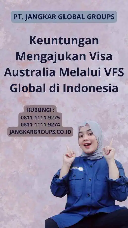 Keuntungan Mengajukan Visa Australia Melalui VFS Global di Indonesia