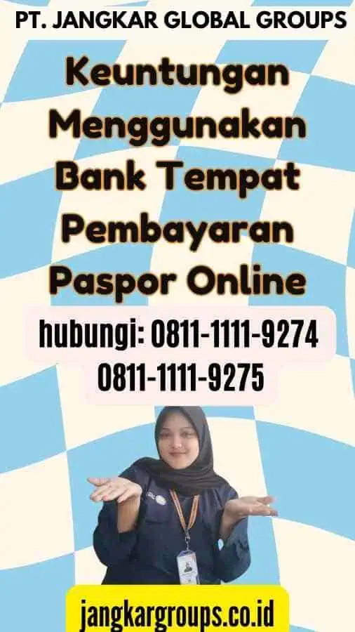 Keuntungan Menggunakan Bank Tempat Pembayaran Paspor Online