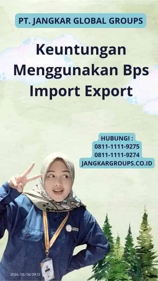 Keuntungan Menggunakan Bps Import Export