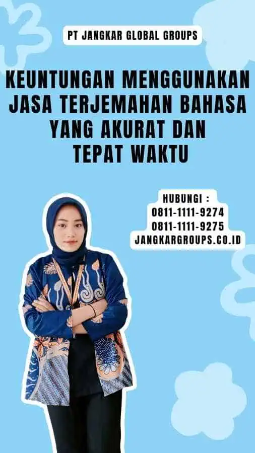 Keuntungan Menggunakan Jasa Terjemahan Bahasa yang Akurat dan Tepat Waktu