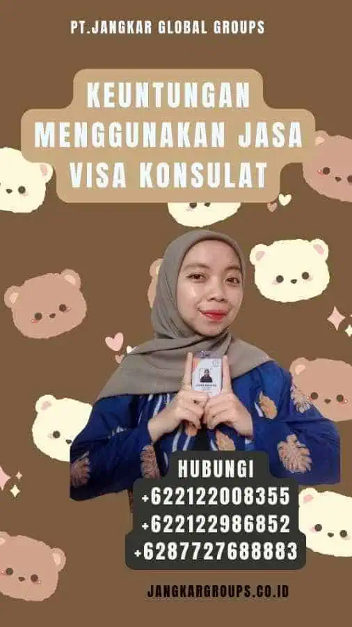 Keuntungan Menggunakan Jasa Visa Konsulat