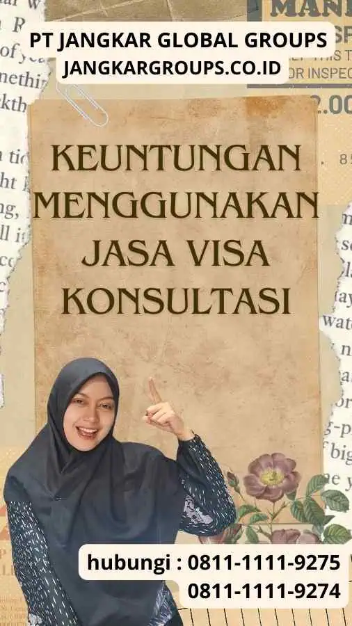 Keuntungan Menggunakan Jasa Visa Konsultasi