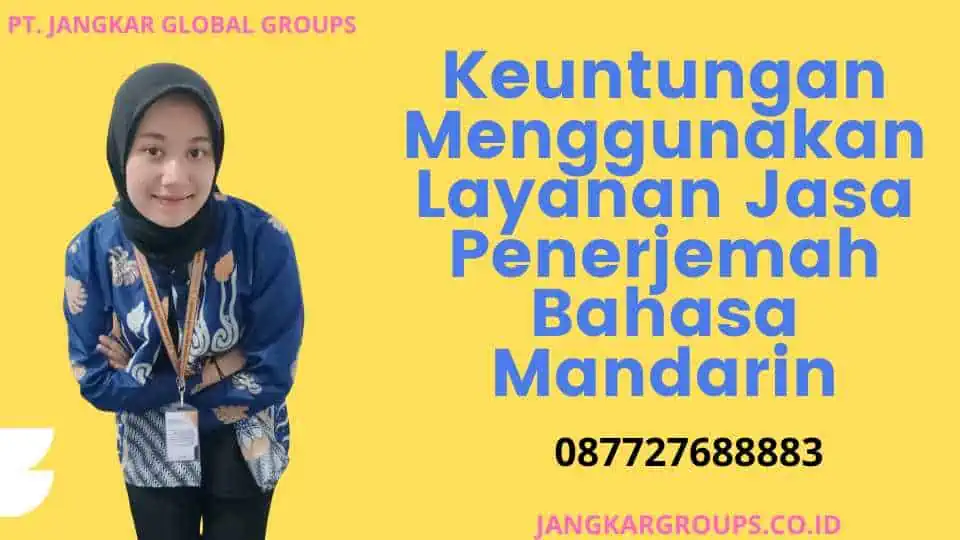 Keuntungan Menggunakan Layanan Jasa Penerjemah Bahasa Mandarin