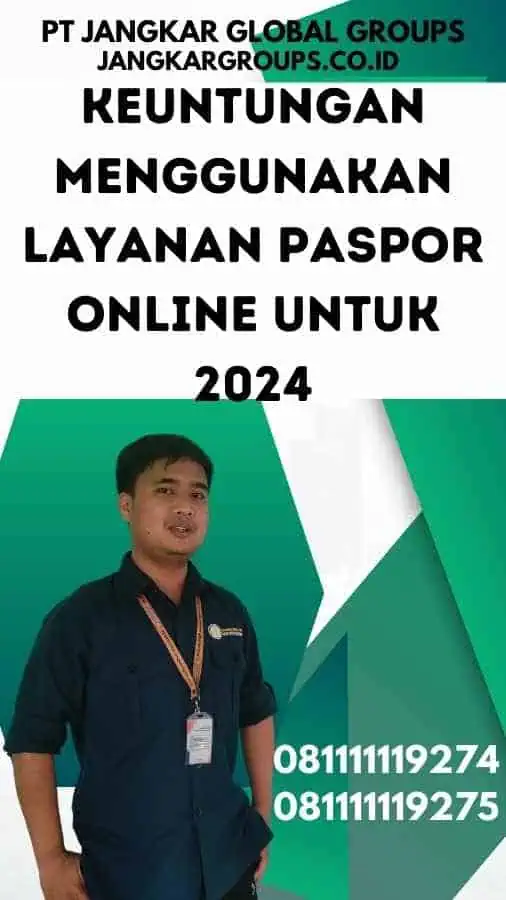 Keuntungan Menggunakan Layanan Paspor Online Untuk 2024