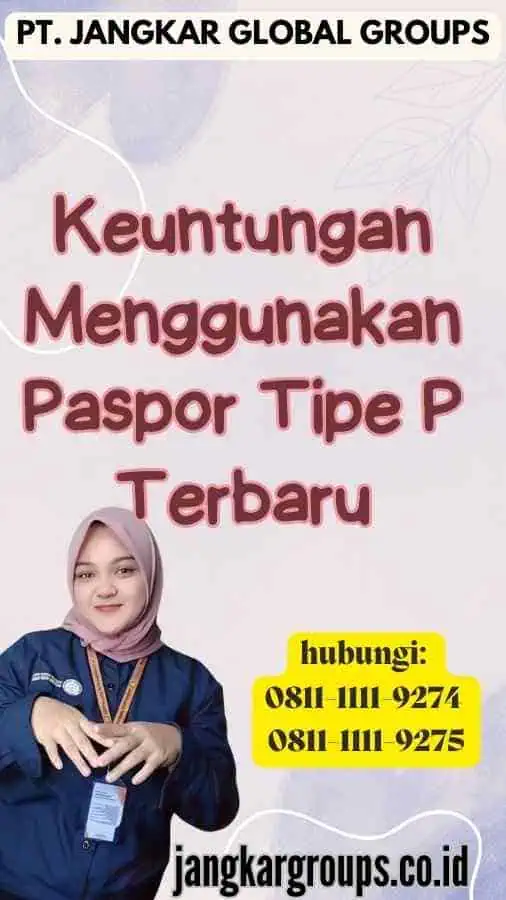 Keuntungan Menggunakan Paspor Tipe P Terbaru