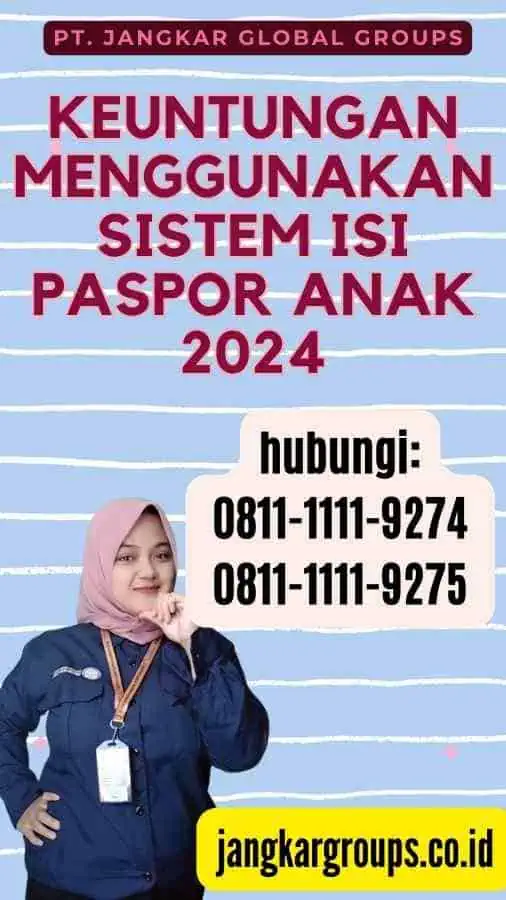 Keuntungan Menggunakan Sistem Isi Paspor Anak 2024