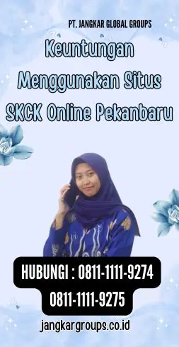 Keuntungan Menggunakan Situs SKCK Online Pekanbaru