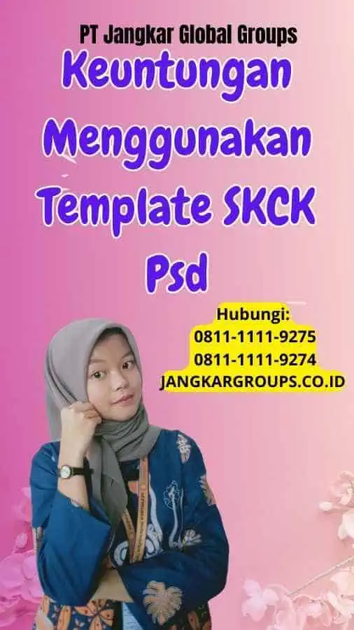 Keuntungan Menggunakan Template SKCK Psd