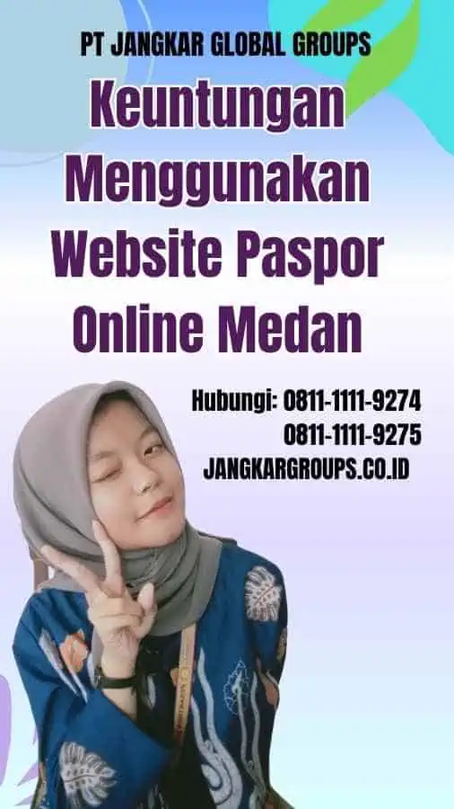 Keuntungan Menggunakan Website Paspor Online Medan