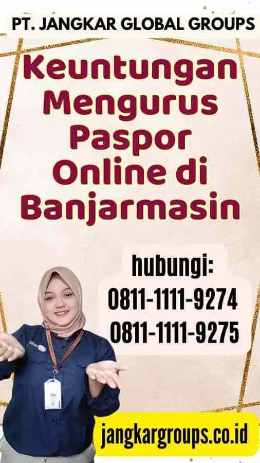 Keuntungan Mengurus Paspor Online di Banjarmasin