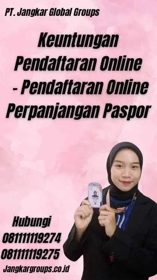 Keuntungan Pendaftaran Online - Pendaftaran Online Perpanjangan Paspor