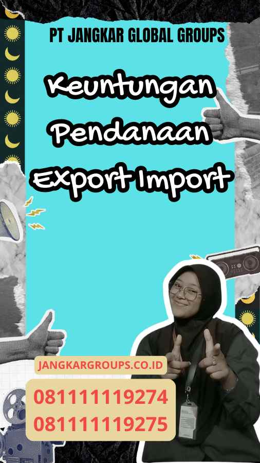 Keuntungan Pendanaan Export Import