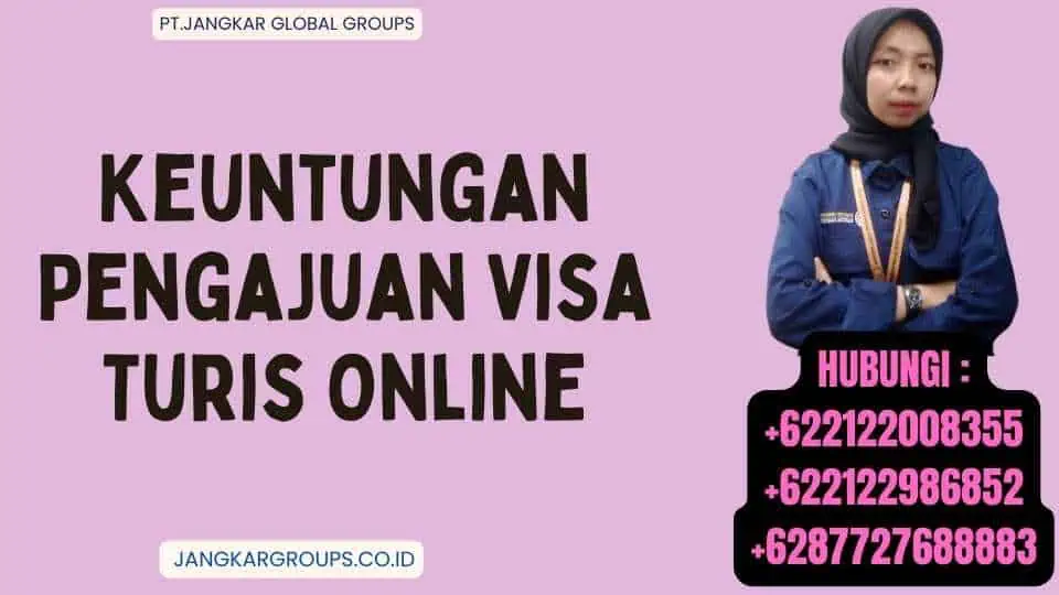 Keuntungan Pengajuan Visa Turis Online