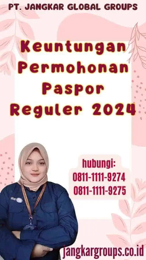 Keuntungan Permohonan Paspor Reguler 2024