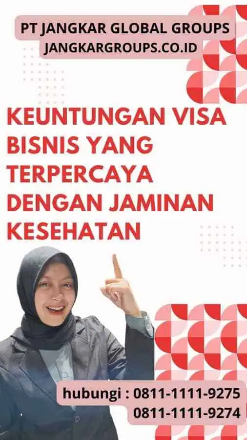 Keuntungan Visa Bisnis yang Terpercaya Dengan Jaminan Kesehatan