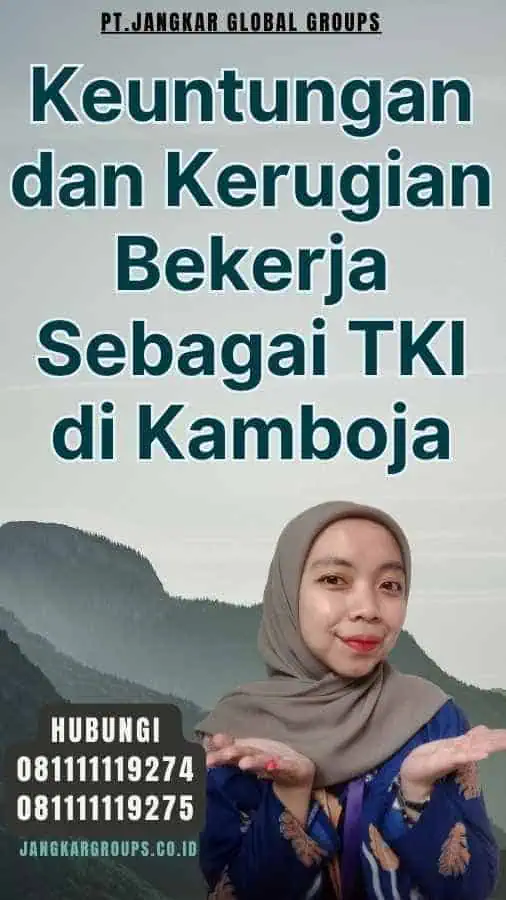 Keuntungan dan Kerugian Bekerja Sebagai TKI di Kamboja