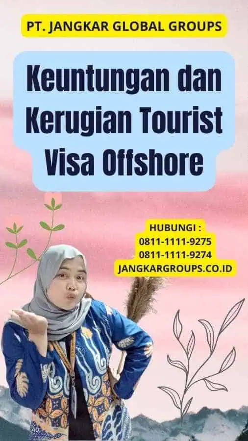 Keuntungan dan Kerugian Tourist Visa Offshore