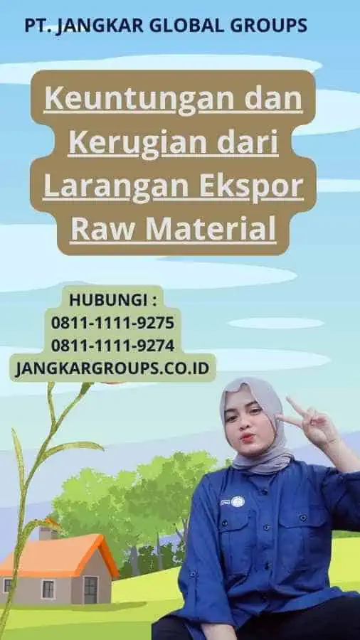 Keuntungan dan Kerugian dari Larangan Ekspor Raw Material