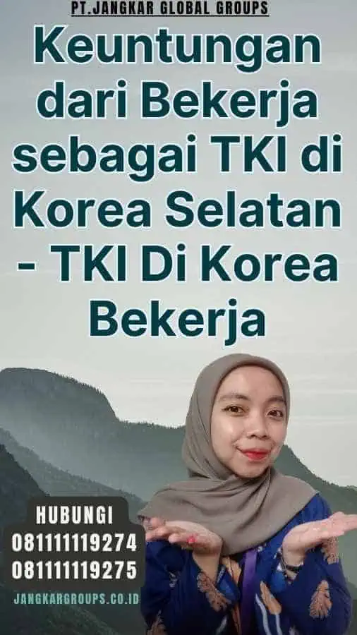 Keuntungan dari Bekerja sebagai TKI di Korea Selatan - TKI Di Korea Bekerja