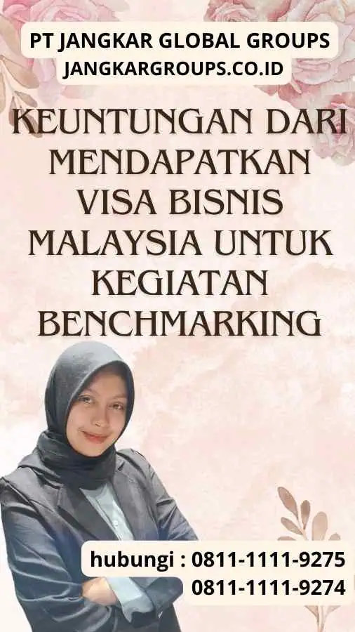 Keuntungan dari Mendapatkan Visa Bisnis Malaysia untuk Kegiatan Benchmarking