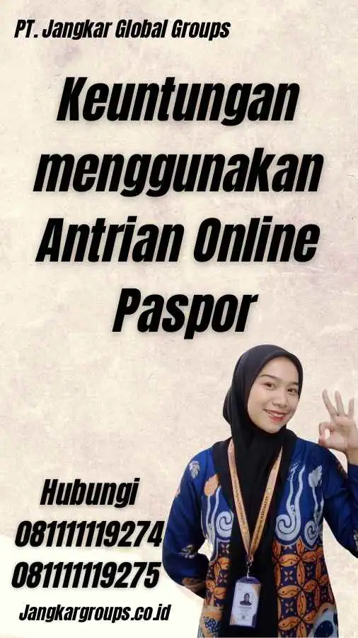 Keuntungan menggunakan Antrian Online Paspor