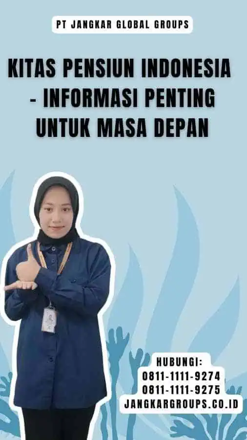 Kitas Pensiun Indonesia - Informasi Penting untuk Masa Depan