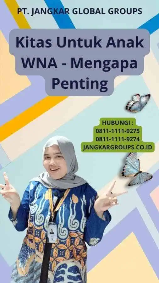 Kitas Untuk Anak WNA - Mengapa Penting