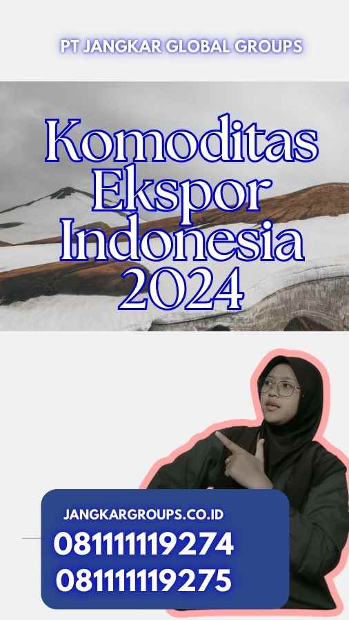 Komoditas Ekspor Indonesia 2024