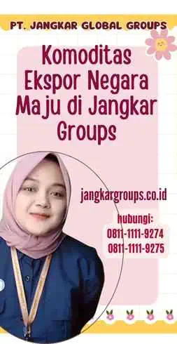 Komoditas Ekspor Negara Maju di Jangkar Groups