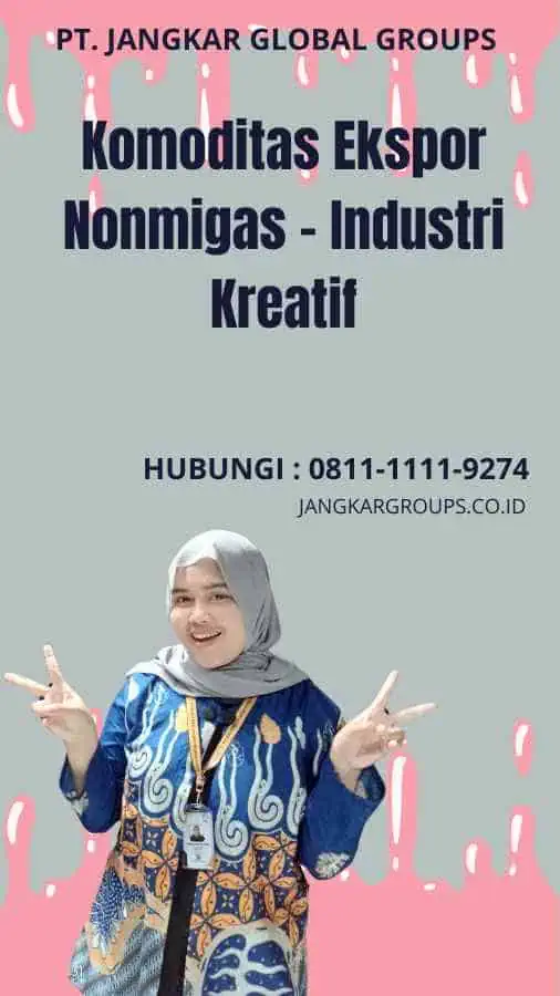 Komoditas Ekspor Nonmigas - Industri Kreatif