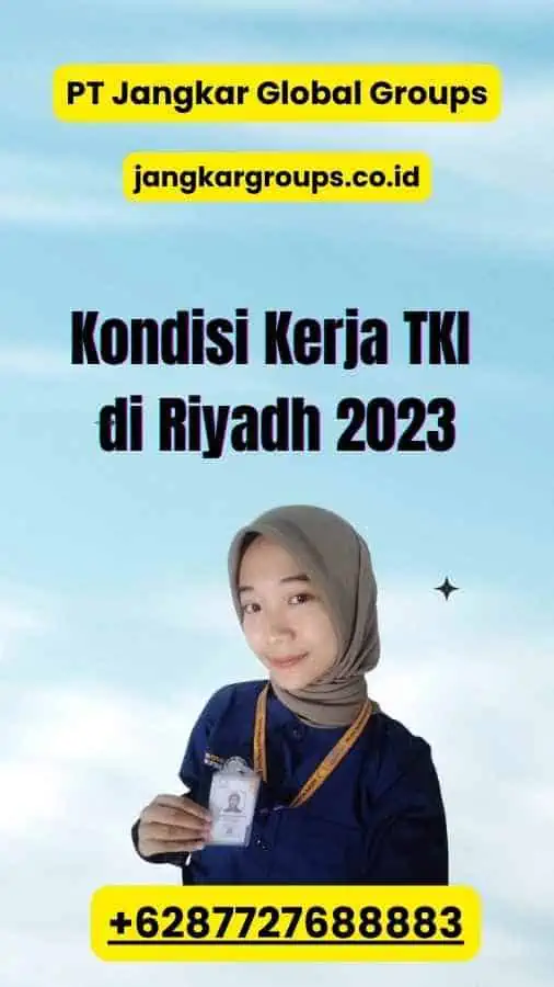 Kondisi Kerja TKI di Riyadh 2023