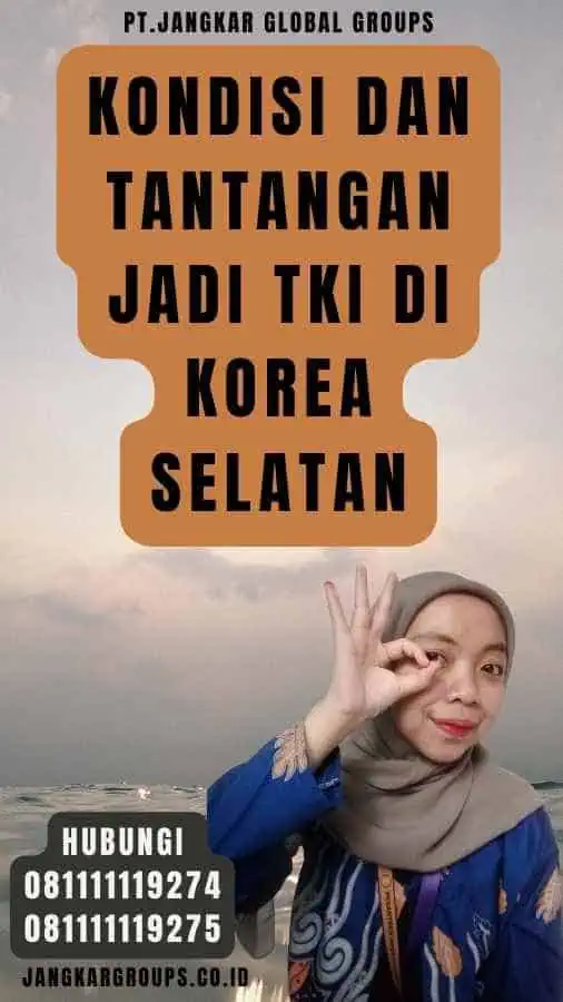 Kondisi dan Tantangan Jadi TKI di Korea Selatan